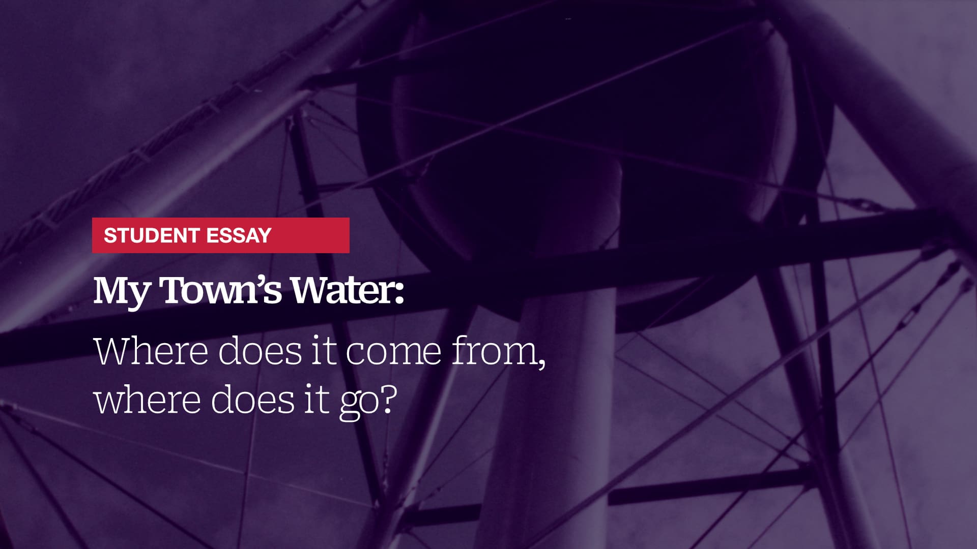 My Town’s Water: Where does it come from, where does it go?